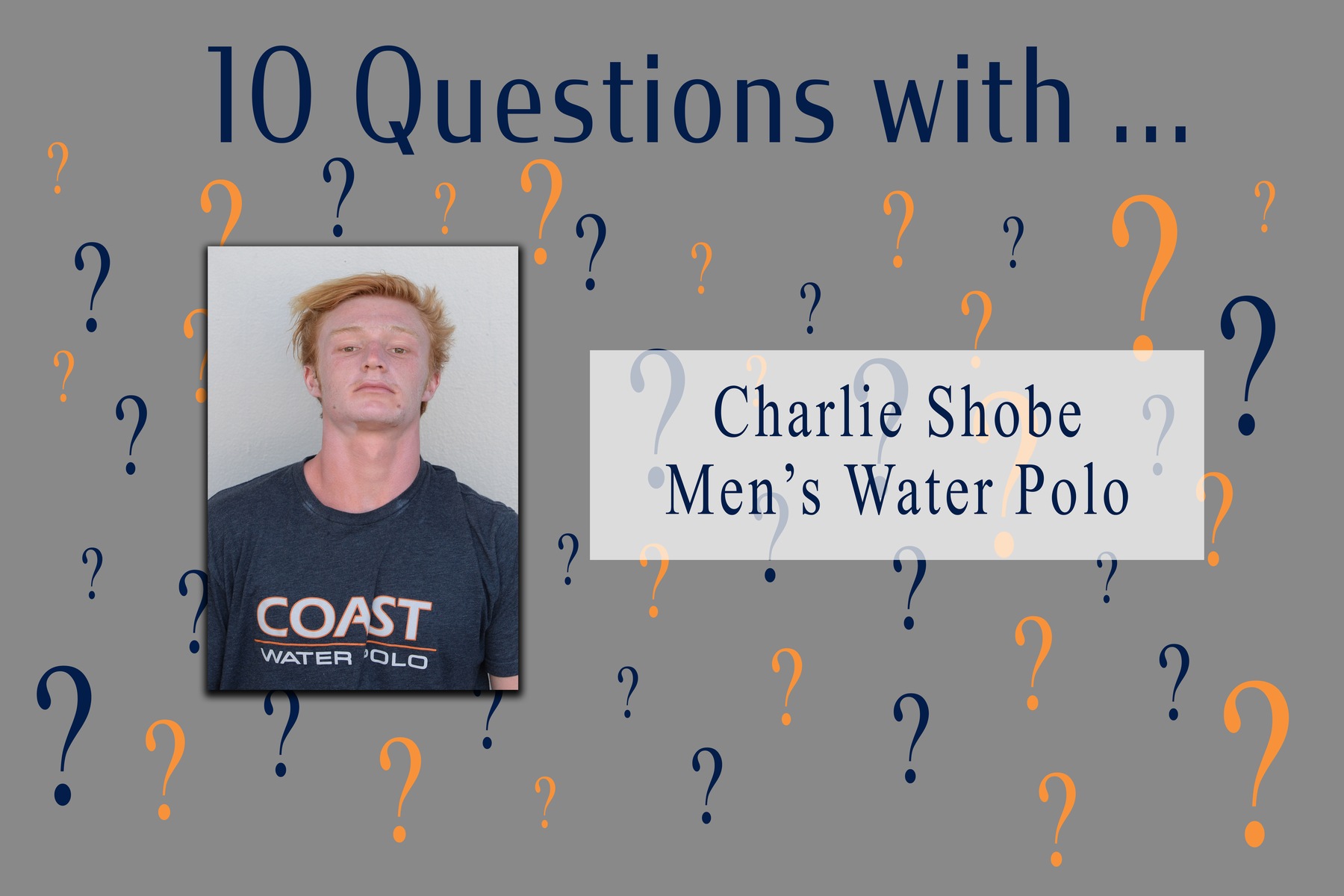 10 Questions With ... Charlie Shobe -- Men's Water Polo